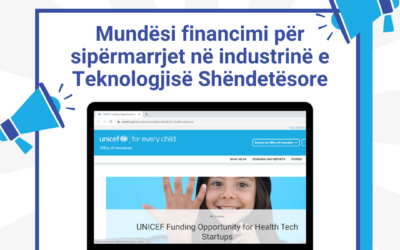 UNICEF- MUNDËSI FINANCIMI PËR SIPËRMARRJET NË INDUSTRINË E TEKNOLOGJISË SHËNDETËSORE